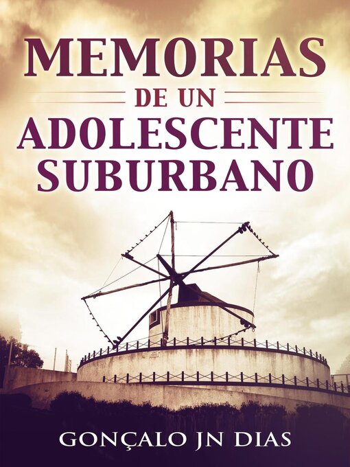 Title details for Memorias de un Adolescente Suburbano by Gonçalo JN Dias - Available